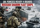 UK Forces Ready to Board Russian Shadow Fleet Ships