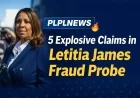 5 Explosive Claims in Letitia James Fraud Probe