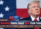 3 Shocking Claims About NATO From Trump