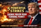 5 Powerful Strikes Signal Major Iran Turning Point