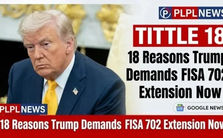 18 Reasons Trump Demands FISA 702 Extension Now