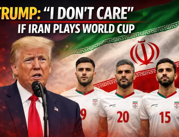 Trump: ‘I Don’t Care’ If Iran Plays World Cup