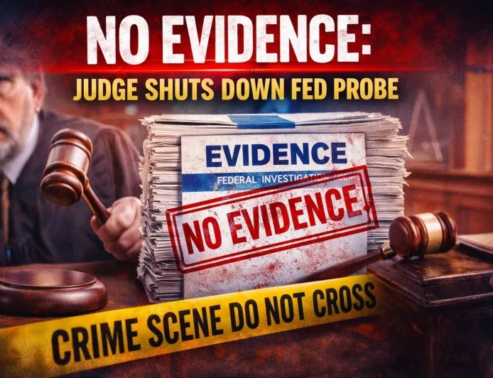 No Evidence: Judge Shuts Down Fed Probe