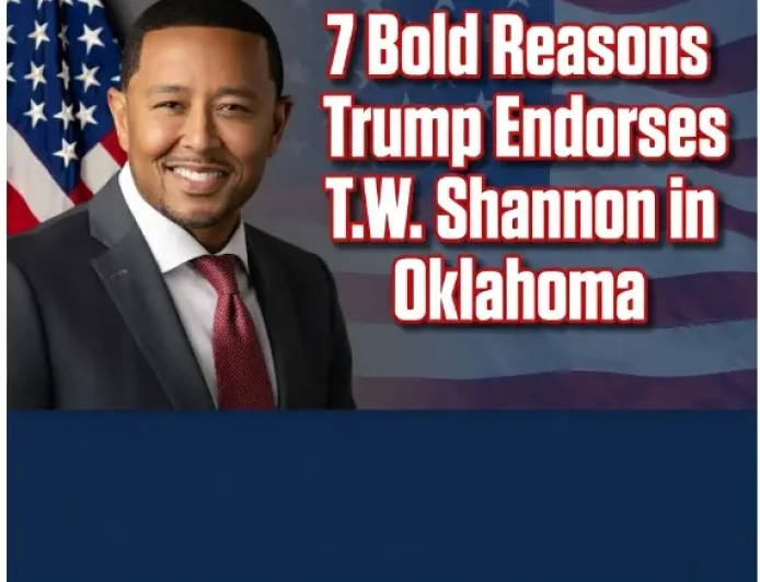 7 Bold Reasons Trump Endorses T.W. Shannon in Oklahoma