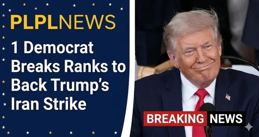 1 Democrat Breaks Ranks to Back Trump’s Iran Strike