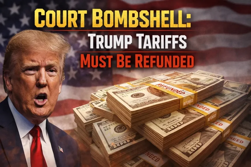 Court Bombshell: Trump Tariffs Must Be Refunded