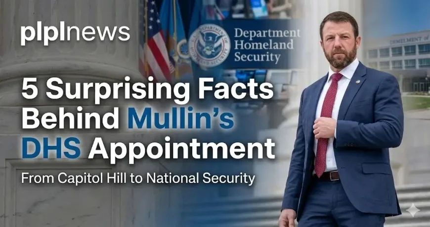 5 Surprising Facts Behind Mullin’s DHS Appointment