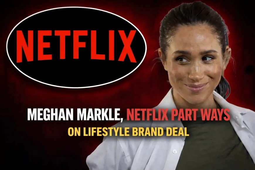 Meghan Markle, Netflix Part Ways on Lifestyle Brand Deal