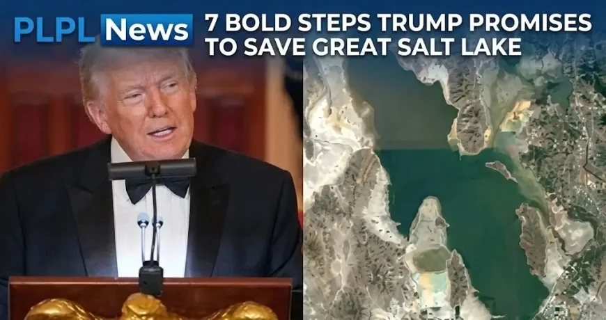 7 Bold Steps Trump Promises to Save Great Salt Lake