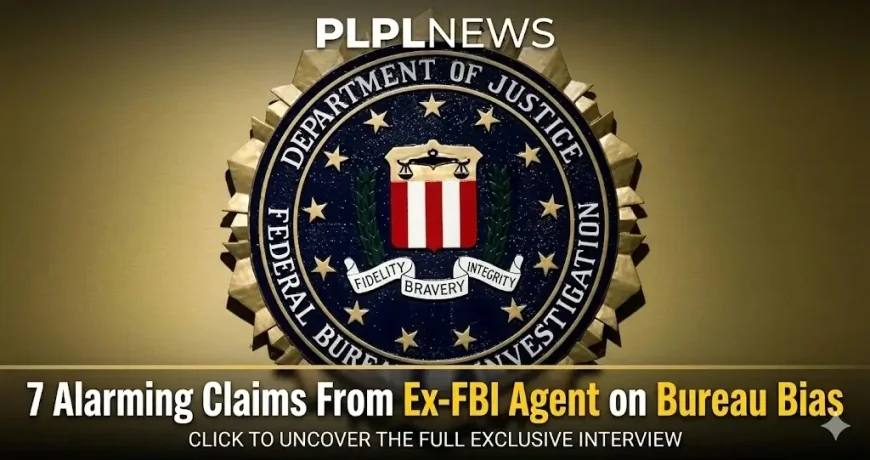 7 Alarming Claims From Ex-FBI Agent on Bureau Bias