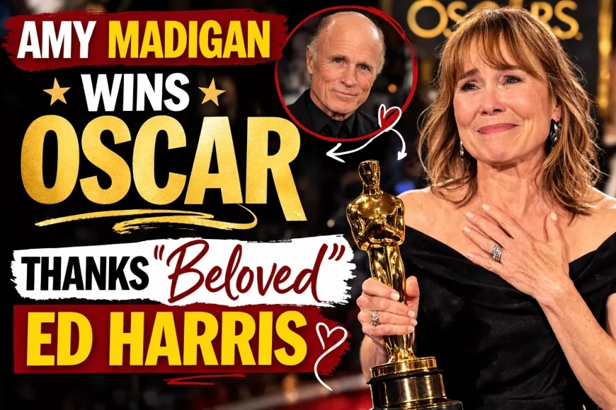 Amy Madigan Wins Oscar, Thanks ‘Beloved’ Ed Harris
