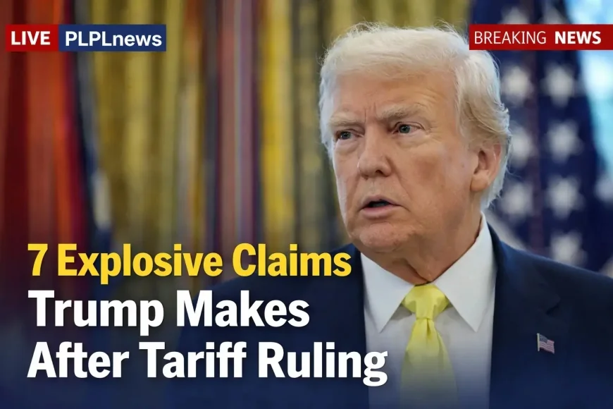 7 Explosive Claims Trump Makes After Tariff Ruling