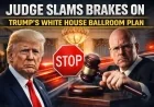 Judge Slams Brakes on Trump’s White House Ballroom Plan