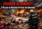 Horror at Market: 5 Killed in Russian Attack on Ukraine