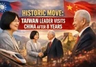 Historic Move: Taiwan Leader Visits China After 8 Years