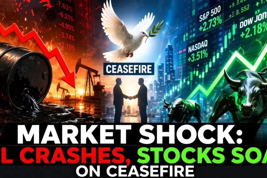 Market Shock: Oil Crashes, Stocks Soar on Ceasefire