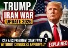 Trump Iran War Update: Can US President Start War Alone?