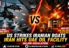US Strikes Iranian Boats as Iran Hits UAE Oil Facility — Major Escalation