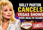 Dolly Parton Cancels Vegas Shows Over Health Scare
