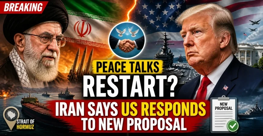 Peace Talks Restart? Iran Says US Responds to New Proposal